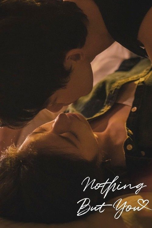 Nothing But You (2023) Season 1 Hindi Dubbed Complete Series download full movie