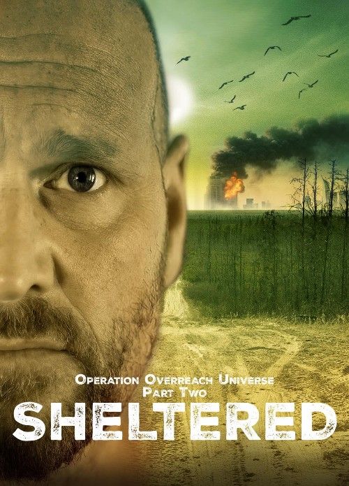 Operation Overreach Universe Part 2 Sheltered (2024) Hollywood English Movie download full movie