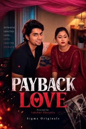 Payback Love (2026) SigmaSeries Short Films HDRip download full movie